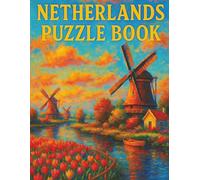 Netherlands Puzzle Book: Explore Dutch Culture Through Fun Crosswords, Word Games & Trivia - A Travel Puzzle Book for Curious Minds