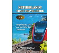 Netherlands Train Travel Guide 2026: Simple Routes, Tickets, and Day Trips from Amsterdam (European Rail Travels)