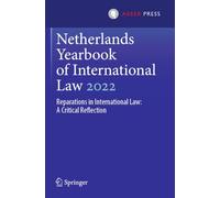 Netherlands Yearbook of International Law 2022: Reparations in International Law: A Critical Reflection: 53