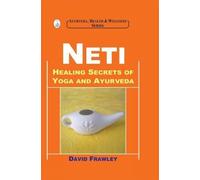 Neti: Healing Secrets of Yoga and Ayurveda