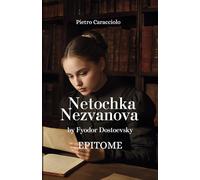 NETOCHKA NEZVANOVA by Fyodor Dostoevsky: EPITOME
