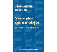 N'être plus qu'un objet: La tentation d'oublier la vie