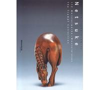 Netsuke: Four Centuries of Masterpieces