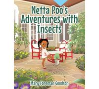 Netta Poo's Adventures with Insects: Adventures in the backyard, extraordinary discoveries with scary and interesting insects such as spiders, ants, ... You will encounter other animals too!