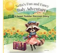 Netta's Fun and Fancy Italy Adventure; A Sweet Raccoon Story for Toddlers