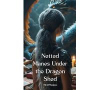Netted Manes Under the Dragon Shed