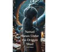 Netted Manes Under the Dragon Shed