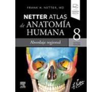 Netter. Atlas De Anatomía Humana. Abordaje Regional