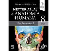 Netter. Atlas De Anatomía Humana. Abordaje Regional (8ª Ed.)