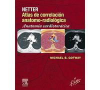 Netter. Atlas De Correlación Anatomo-Radiológica. Anatomía Cardiotorácica