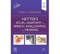 Netter's Atlas of Anatomy for Speech, Swallowing, and Hearing (Netter Basic Science)