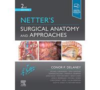 Netter's Surgical Anatomy and Approaches (Netter Clinical Science)