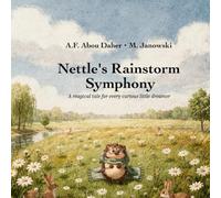 Nettle's Rainstorm Symphony: A magical tale for every curious little dreamer (STORIES THE SMALL ONES TELL)