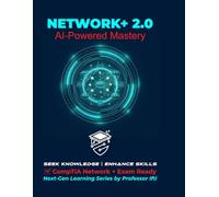 Network+ 2.0 | AI-Powered Mastery: CompTIA Network+ Exam Ready