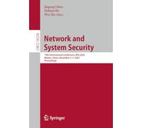 Network and System Security: 19th International Conference, NSS 2025, Wuhan, China, December 5-7, 2025, Proceedings: 16326 (Lecture Notes in Computer Science, 16326)
