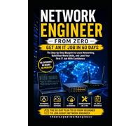 Network Engineer from Zero: Get an IT Job in 60 Days