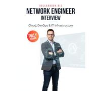 Network Engineer Interview: Crack Your Next Job with 100+ Frequently Asked Questions - Fully Solved (Cloud, DevOps & IT Infrastructure Interview Series - FAANG / Fortune 500 / Startups)