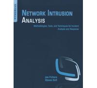 Network Intrusion Analysis: Methodologies, Tools, and Techniques for Incident Analysis and Response