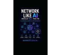 Network Like AI Would Tell You To: The Pocket Guide to Networking