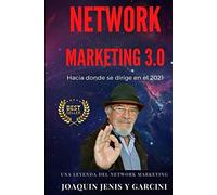 Network Marketing 3.0: Hacia donde se dirige en el 2021