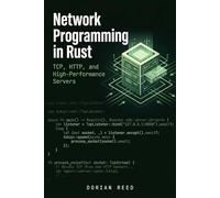 Network Programming in Rust: TCP, HTTP, and High-Performance Servers (Modern Systems Programming with Rust)
