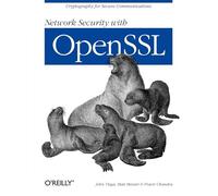 Network Security with OpenSSL: Cryptography for Secure Communications (O'Reilly Ser.)