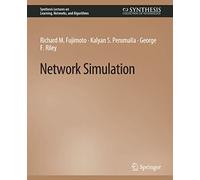 Network Simulation (Synthesis Lectures on Learning, Networks, and Algorithms)