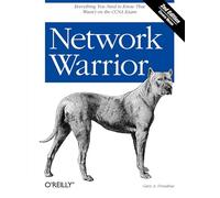 Network Warrior: Everything You Need to Know That Wasn't on the CCNA Exam