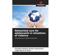 Networked care for adolescents in situations of violence: The perspective of health professionals