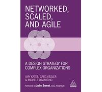 Networked, Scaled, and Agile: A Design Strategy for Complex Organizations