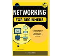 Networking For Beginners (South Asian Edition): A low cost black & white dition optimized for students in India, Nepal, Bangladesh and Sri Lanka