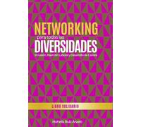NETWORKING PARA TODAS LAS DIVERSIDADES: Inclusión, Inserción Laboral, Desarrollo de Carrera