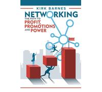 Networking...The Path to Profit, Promotions and Power