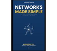Networks Made Simple: How Connections Between People, Systems, and Information Shape the World (The Made Simple Framework: Clear thinking for complex systems.)