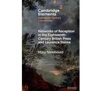 Networks of Reception in the Eighteenth-Century British Press and Laurence Sterne (Elements in Eighteenth-Century Connections)
