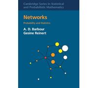 Networks: Probability and Statistics: Series Number 57 (Cambridge Series in Statistical and Probabilistic Mathematics, Series Number 57)