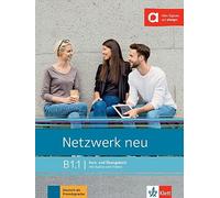 Netzwerk neu b1.1 libro del alumno y ejercicios + audio: Kurs- und Ubungsbuch B1.1 mit Audios und Videos (SIN COLECCION)