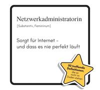 Netzwerkadministratorin: Sorgt für Internet - und dass es nie perfekt läuft. Das lustige Geschenkbuch für Mann, Frau, Kollege, Freund zu Geburtstag, Weihnachten