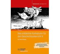 Neu entdeckte Karikaturen für den Geschichtsunterricht: Der Zweite Weltkrieg