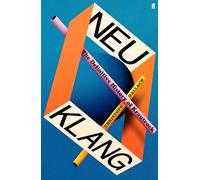 Neu Klang – La historia definitiva del Krautrock – Faber & Faber