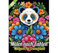Neu Malen nach Zahlen Malbuch für Erwachsene: Entspannendes Malbuch | Schöne Mandalas, Blumen und Naturmotive zum Stressabbau und zur inneren Ruhe
