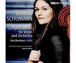 Neudauer,Lena - Robert Schumann: Complete Works for Violin and Orchestra