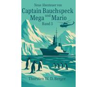 Neue Abenteuer von Captain Bauchspeck und Mega Mario: Band 3 (Die Abenteuer von Captain Bauchspeck und Mega Mario)