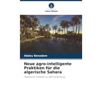 Neue agro-intelligente Praktiken für die algerische Sahara: Praktischer Leitfaden zur BIO-Verwertung