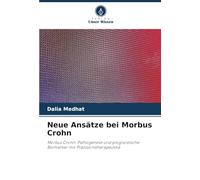 Neue Ansätze bei Morbus Crohn: Morbus Crohn: Pathogenese und prognostische Biomarker mit Präzisionstherapeutika