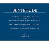 Neue Ausgabe sämtlicher Orgelwerke, Band 5 -Choralbearbeitungen Mi-W (BuxWV 207 - 224)-. Spielpartitur