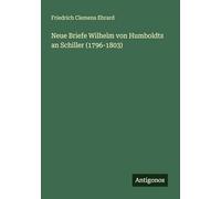 Neue Briefe Wilhelm von Humboldts an Schiller (1796-1803)