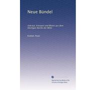 Neue Bündel: Unkraut, Knospen und Blüten aus dem blumigen Reiche der Mitte