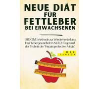 NEUE DIÄT FÜR FETTLEBER BEI ERWACHSENEN: EFFEKTIVE Methode zur Wiederherstellung Ihrer Lebergesundheit in NUR 21 Tagen mit der Technik der "Hepatoprotective Meals".: 4