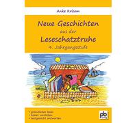 Neue Geschichten aus der Leseschatztruhe 4. Jahrgangsstufe Gründlicher lesen, besser verstehen, textgerecht antworten, Sprache - Deutsch
